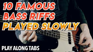 10 Famous BASS RIFFS Played Slowly Play Along Tabs [upl. by Huey]