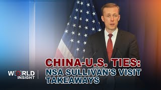 ChinaUS ties Takeaways from NSA Sullivans visit [upl. by Otreblasiul]