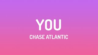 Chase Atlantic  YOU Lyrics [upl. by Merline126]