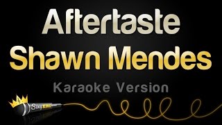 Shawn Mendes  Aftertaste Karaoke Version [upl. by Farrington]