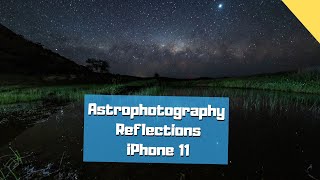 Learn to photograph the stars with iPhone Astro photography reflections with the iPhone 11 pro [upl. by Pega]