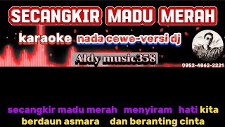 SECANGKIR MADU MERAH  KARAOKE NADA CEWE  VERSI DJ ALDY MUSIC358  LAGU TRENDING SAAT INI [upl. by Nilrem593]