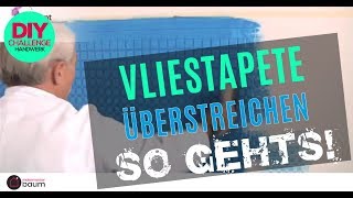 Vliestapete einfach überstreichen  So gehts Teil 2 [upl. by Hannala834]