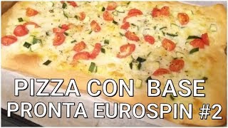 PIZZA CON BASE PRONTA EUROSPIN 2 [upl. by Brine]