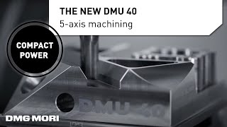 Entry level 5Axis CNC Machining The DMU 40 for Simultaneous Machining [upl. by Nesyt669]