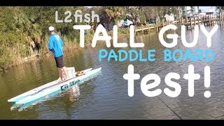 TALL GUY ON A PADDLE BOARD TEST  L2fish [upl. by Picco]