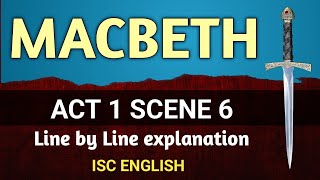 MACBETH  Act 1 Scene 6  Line by Line explanation  ISC English  Shakespeare  English For All [upl. by Jehanna323]