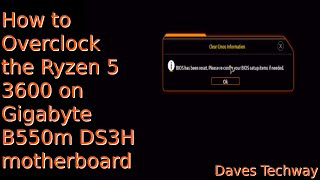 How to Overclock the Ryzen 5 3600 on Gigabyte B550m DS3H motherboard [upl. by Toscano951]