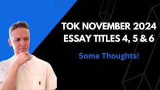 ToK November 2024 Essay Titles 4 5 amp 6 [upl. by Rew337]