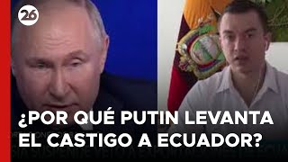 ¿Por qué Vladímir Putin levanta el castigo contra a Ecuador [upl. by Annette545]