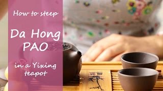 How To Steep Da Hong Pao Tea In Yixing Teapot [upl. by Ahtanaram44]