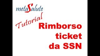 METASALUTE tutorial rimborso ticket da SSN ospedale ASL [upl. by Vedis]