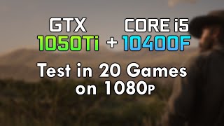 Nvidia GTX 1050Ti  i5 10400  Test in 20 Games on 1080p in 2021 [upl. by Calica]