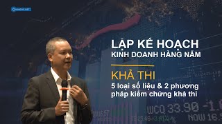 Lập kế hoạch kinh doanh hàng năm Căn cứ số liệu amp Phương pháp kiểm chứng tình khả thi  Vũ Long [upl. by Al]