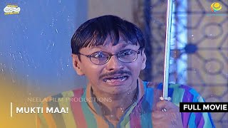 Mukti Maa  FULL MOVIE  Taarak Mehta Ka Ooltah Chashmah Ep 932 to 935 [upl. by Merrill]