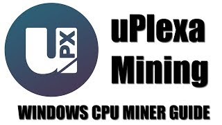 How to Mine uPlexa  Using XMRigUPX CPU Miner For Windows [upl. by Nycila]