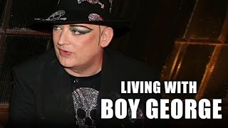 Living With Boy George [upl. by Chatterjee]