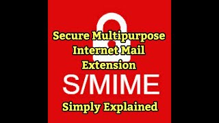 How Secure Multipurpose Internet Mail Extension works  SMIME explained in a simple way [upl. by Lirrehs]