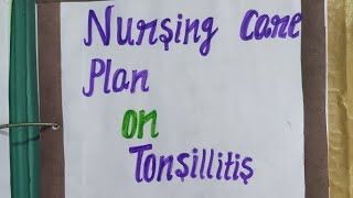 Nursing Care Plan on Tonsillitis  Child Health Nursing  Pediatrics  GNM 2nd Yr  BSc Nur 3rd Yr [upl. by Joyce326]