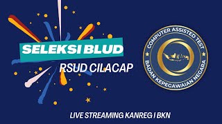 SELEKSI PEGAWAI BLUD RSUD CILACAP  20 Maret 2024  SESI 1 [upl. by Adelind]