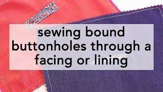 Sewing a Bound Buttonhole through a Facing or Lining  Vintage on Tap [upl. by Aillicsirp]