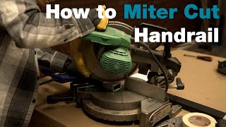 How to Miter Cut Your Handrail [upl. by Jazmin]