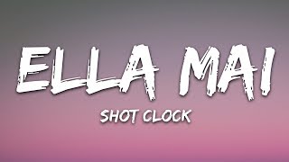 Ella Mai  Shot Clock Lyrics [upl. by Thorwald]