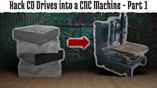 Hack old CDROMs into a CNC Machine  Part 1 The Hardware [upl. by Nauwaj48]