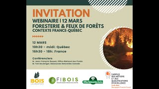 Webinaire quotForesterie amp Feux de forêts  Contexte FranceQuébecquot  12 mars 2024 [upl. by Abekam928]