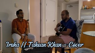 Irsha  ঈর্ষা  Tahsan Khan Cover [upl. by Andreas]