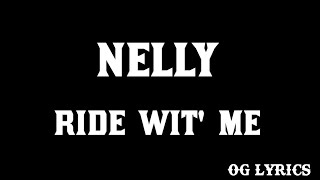 Nelly  Ride Wit Me  Lyrics HDHQ ExtremeQuality [upl. by Trill]