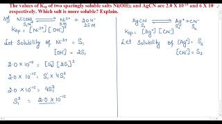 The values of Ksp of two sparingly soluble salts NiOH2 and AgCN are 20 X 1015 and 6 X 1017 [upl. by Jacintha]