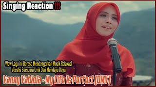 Singing Reaction To Vanny Vabiola  My Life Is Perfect  Serasa Mendengarkan Lagu Bule [upl. by Ardisj]