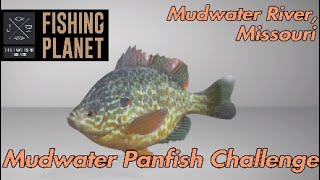 Fishing Planet Mudwater Panfish Challenge Missouri [upl. by Yenterb]