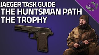 The Huntsman Path The Trophy  Jaeger Task Guide  Escape From Tarkov [upl. by Annam]