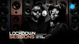 The Lockdown Sessions ft Monzo amp Mr Fabz [upl. by Armalla858]