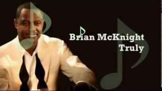 BRIAN McKNIGHT version of TRULY by LIONEL RICHIE Lyrics [upl. by Einaled]