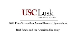 Highlights USC Lusk Center 2016 Rena Sivitanidou Annual Research Symposium [upl. by Ardnuhsal]