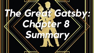 The Great Gatsby Chapter 8 Summary Character Symbols and Analysis of the Novel [upl. by Moriarty348]