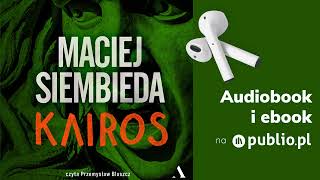 Kairos Maciej Siembieda Audiobook PL Powieść sensacyjna [upl. by Aubrette]