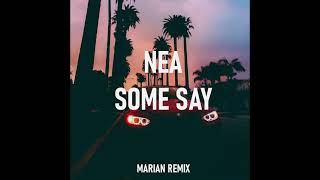 Nea  Some Say Marian Remix [upl. by Eelanej120]