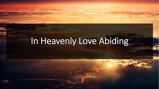 In Heavenly Love Abiding [upl. by Harlene313]