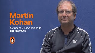 Martín Kohan habla de la nueva edición de Dos veces junio [upl. by Accalia]