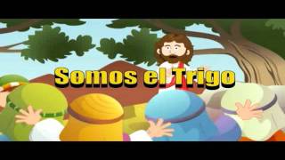 El Trigo y la Cizaña  Somos El Trigo  Canto Infantil Cristiano [upl. by Oberstone]