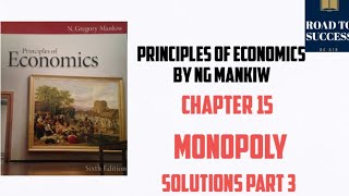 PRINCIPLES OF ECONOMICS by MANKIW  CHAPTER 15  MONOPOLY  SOLUTIONS PART 3 [upl. by Norbert658]