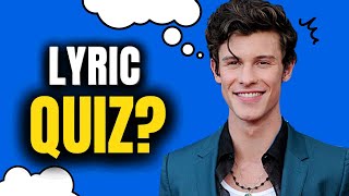 Shawn Mendes  Lyric Quiz [upl. by Iridissa535]