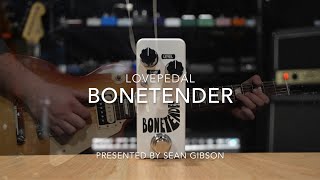 Lovepedal  Bonetender Fuzz with Sean Gibson of The Noise Reel [upl. by Inglis]