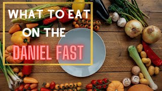 Daniel Fast Foods  QampA 21 What to Eat amp Avoid on the Daniel Fast [upl. by Sagerman]