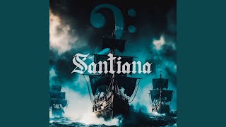 Santiana [upl. by Dickens]