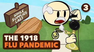 The 1918 Flu Pandemic  Order More Coffins  Part 3  Extra History [upl. by Ettenajna894]